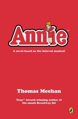 ANNIE (BROADWAY TIE-IN) | 9780147511140 | THOMAS MEEHAN