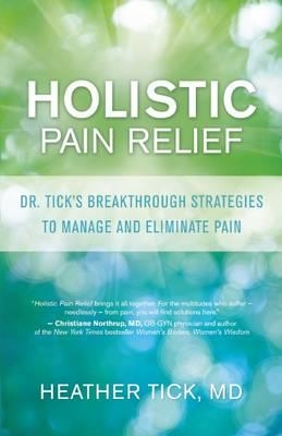 HOLISTIC PAIN RELIEF | 9781608682065 | HEATHER TICK