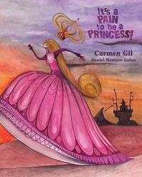 IT'S A PAIN TO BE A PRINCESS | 9788415241782 | Gil, Carmen
