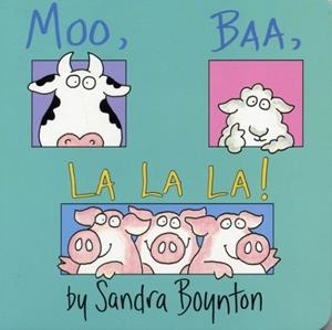 MOO BAA LA LA LA | 9780689861130 | SANDRA BOYNTON