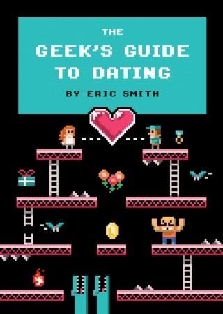 GEEK'S GUIDE TO DATING | 9781594746437 | ERIC SMITH