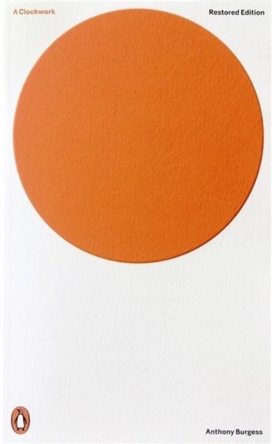 A CLOCKWORK ORANGE : RESTORED EDITION | 9780141197531 | ANTHONY BURGESS