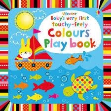 BABY'S VERY FIRST COLOURS PLAY BOOK | 9781409565116 | FIONA WATT