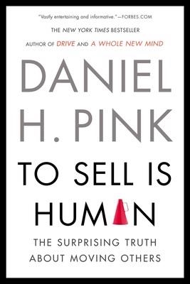 TO SELL IS HUMAN | 9781594631900 | DANIEL H PINK