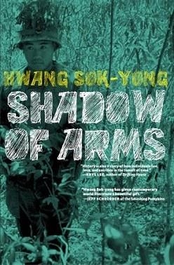 SHADOW OF ARMS, THE | 9781609805074 | SOK-YONG HWANG