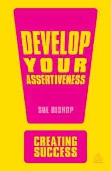 DEVELOP YOUR ASSERTIVENESS | 9780749466985 | SUE BISHOP