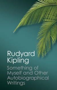 SOMETHING OF MYSELF AND OTHER | 9781107693500 | RUDYARD KIPLING