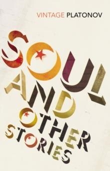 SOUL AND OTHER STORIES | 9780099455134 | ANDREI PLATONOV