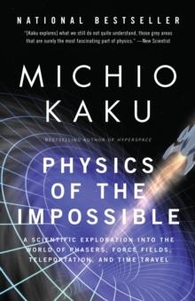 PHYSICS OF THE IMPOSSIBLE | 9780307278821 | MICHIO KAKU