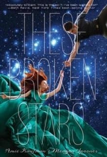 THESE BROKEN STARS | 9781423171027 | AMIE KAUFMAN