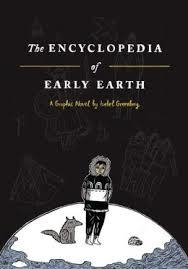 ENCYCLOPEDIA OF EARLY EARTH, THE | 9780316225816 | ISABEL GREENBERG