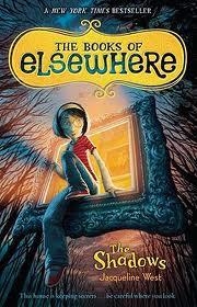 THE BOOKS OF ELSEWHERE 1: THE SHADOWS | 9780142418727 | JACQUELINE WEST