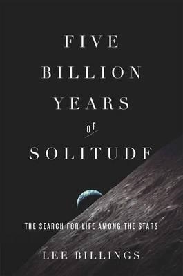 FIVE BILLION YEARS OF SOLITUDE | 9781617230066 | LEE BILLINGS