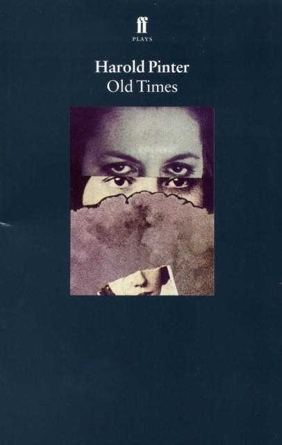 PLAY OLD TIMES | 9780571225637 | HAROLD PINTER