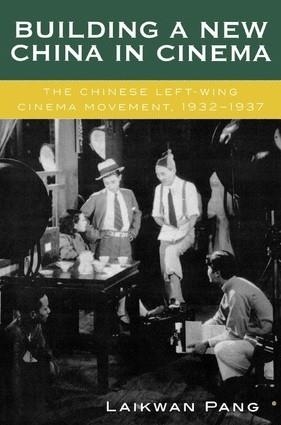 BUILDING A NEW CHINA IN CINEMA | 9780742509467 | LAIKWAN PANG