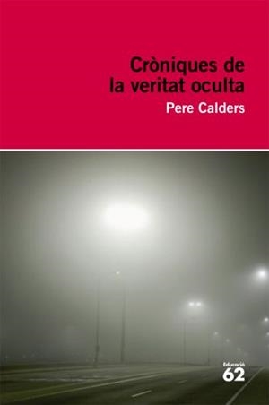 CRONIQUES DE LA VERITAT OCULTA | 9788492672097 | Calders, Pere