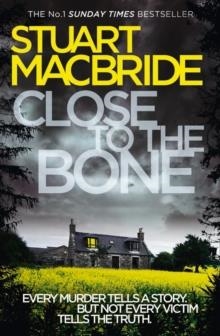 CLOSE TO THE BONE | 9780007344291 | STUART MCBRIDE
