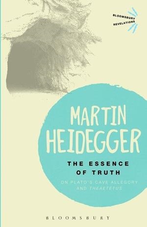 THE ESSENCE OF TRUTH | 9781472525710 | MARTIN HEIDEGGER