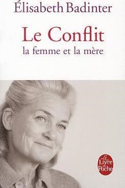 LE CONFLIT: LA FEMME ET LA MERE | 9782253157557 | ELISABETH BADINTER