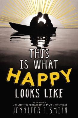 THIS IS WHAT HAPPY LOOKS LIKE | 9780316212816 | JENNIFER E. SMITH