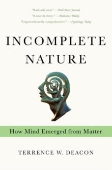 INCOMPLETE NATURE | 9780393343908 | TERRENCE DEACON
