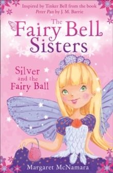 FAIRY BELL SISTERS 1: SILVER AND THE FAIRY BALL | 9780007516483 | MARGARET MCNAMARA
