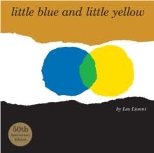 LITTLE BLUE AND LITTLE YELLOW | 9780375860133 | LEO LIONNI