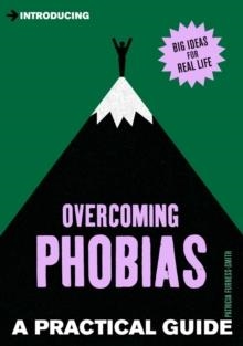 INTRODUCING OVERCOMING PHOBIAS | 9781848316508 | PATRICIA FURNESS-SMITH