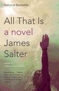 ALL THAT IS | 9781400078424 | JAMES SALTER