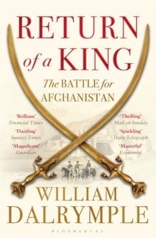 RETURN OF A KING | 9781408831595 | WILLIAM DALRYMPLE