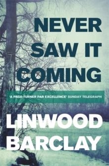 NEVER SAW IT COMING | 9781409137634 | LINWOOD BARCLAY