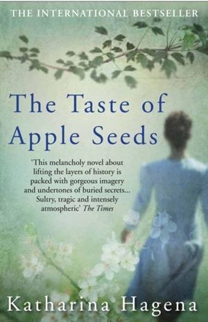 TASTE OF APPLE SEEDS, THE | 9780857891006 | KATHARINA HAGENA