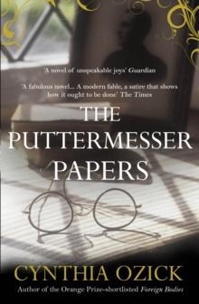 PUTTERMESSER PAPERS, THE | 9780857899798 | CYNTHIA OZICK