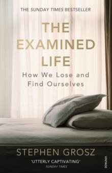 EXAMINED LIFE, THE | 9780099549031 | STEPHEN GROSZ