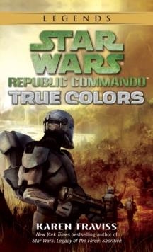 STAR WARS REPUBLIC COMMANDO TRUE | 9780345498007 | KAREN TRAVISS