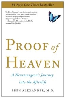 PROOF OF HEAVEN: A NEUROSURGEON'S JOURNEY INTO THE | 9781451695199 | EBEN ALEXANDER