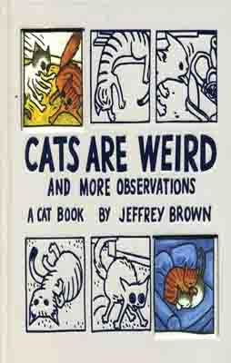 CATS ARE WEIRD | 9780811874809 | JEFFREY BROWN