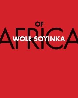 OF AFRICA | 9780300198331 | WOLE SOYINKA