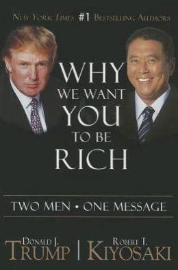 WHY WE WANT YOU TO BE RICH | 9781612680910 | DONALD J. TRUMP  ROBERT T. KIYOSAKI