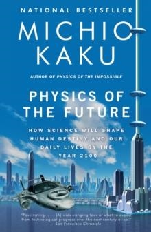 PHYSICS OF THE FUTURE | 9780307473332 | MICHIO KAKU