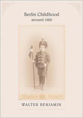 BERLIN CHILDHOOD AROUND 1900 | 9780674022225 | WALTER BENJAMIN