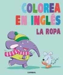 COLOREA EN INGLES. LA ROPA | 9788498258912 | AGENCIA IMC