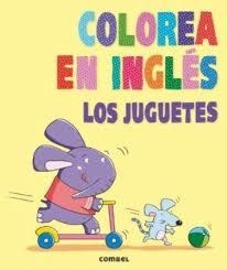 COLOREA EN INGLES. LOS JUGUETES | 9788498258875 | AGENCIA IMC