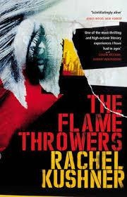 FLAMETHROWERS, THE | 9780099586982 | RACHEL KUSHNER