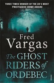 GHOST RIDERS OF ORDEBEC, THE | 9780099569558 | FRED VARGAS