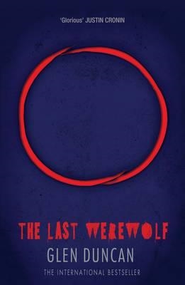 LAST WEREWOLF (BLOODLINES 1), THE | 9781782112662 | GLEN DUNCAN