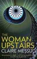 WOMAN UPSTAIRS, THE | 9781844087334 | CLAIRE MESSUD