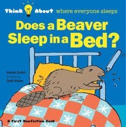 DOES A BEAVER SLEEP IN A BED? | 9781609054236