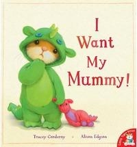 I WANT MY MUMMY! | 9781848955387 | TRACEY CORDEROY