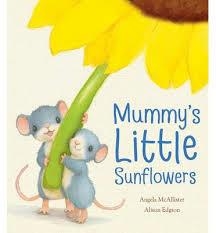 MUMMY'S LITTLE SUNFLOWERS | 9781848957473 | ANGELA MCALLISTER